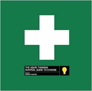 The Liquid Thinking Survival Guide To Change